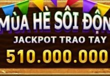 MÙA HÈ SÔI ĐỘNG – JACKPOT TRAO TAY