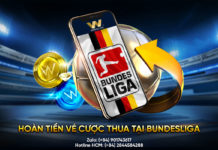 HOÀN TIỀN VÉ CƯỢC THUA TẠI BUNDESLIGA
