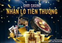 CHƠI CASINO – NHẬN LÔ TIỀN THƯỞNG
