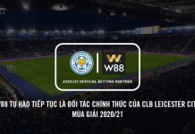 W88 TIẾP TỤC LÀ ĐỐI TÁC CHÍNH THỨC CỦA CLB LEICESTER CITY MÙA GIẢI NGOẠI HẠNG ANH 2020/21