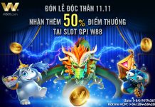ĐÓN LỄ ĐỘC THÂN 11.11 – NHẬN THÊM 50% ĐIỂM THƯỞNG TẠI SLOTS GPI W88