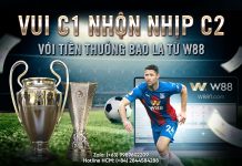 VUI C1 – NHỘN NHỊP C2 VỚI TIỀN THƯỞNG BAO LA TỪ W88