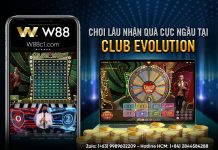 CHƠI LÂU NHẬN QUÀ CỰC NGẦU TẠI CASINO CLUB EVOLUTION