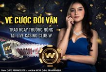 VÉ CƯỢC ĐỔI VẬN – TRAO NGAY THƯỞNG NÓNG TẠI LIVE CASINO CLUB W