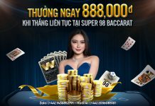 THƯỞNG NGAY 888 VND KHI THẮNG LIÊN TỤC TẠI BACCARAT SUPER 98