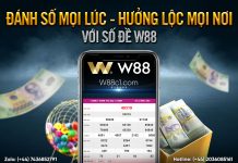 ĐÁNH SỐ MỌI LÚC – HƯỞNG LỘC MỌI NƠI VỚI SỐ ĐỀ W88