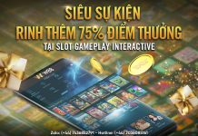 SIÊU SỰ KIỆN THÁNG 10 – RINH THÊM 75% ĐIỂM THƯỞNG TẠI SLOT GAMEPLAY INTERACIVE