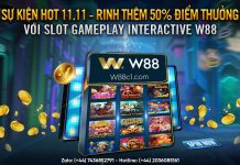 SỰ KIỆN HOT 11.11 – RINH THÊM 50% ĐIỂM THƯỞNG VỚI SLOT GAMEPLAY INTERACTIVE W88