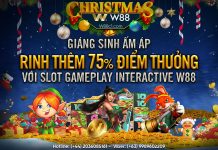GIÁNG SINH ẤM ÁP – RINH THÊM 75% ĐIỂM THƯỞNG VỚI SLOT GAMEPLAY INTERACTIVE W88