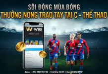SÔI ĐỘNG MÙA BÓNG – THƯỞNG NÓNG TRAO TAY CÙNG C – THỂ THAO W88