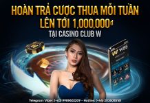 HOÀN TRẢ CƯỢC THUA MỖI TUẦN LÊN TỚI 1,000,000 VND TẠI CASINO CLUB W