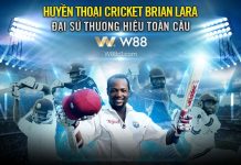 CHUYỆN CHƯA KỂ VỀ W88 VÀ BRIAN LARA – ĐẠI SỨ THƯƠNG HIỆU TOÀN CẦU, HUYỀN THOẠI CRICKET