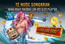 TÉ NƯỚC SONGKRAN – NHẬN NGAY THƯỞNG LỚN VỚI SLOT PLAY’GO