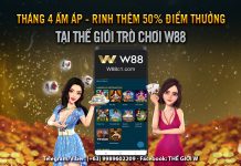 THÁNG 4 ẤM ÁP – RINH THÊM 50% ĐIỂM THƯỞNG TẠI THẾ GIỚI TRÒ CHƠI W88