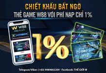 CHIẾT KHẤU BẤT NGỜ – THẺ GAME W88 VỚI PHÍ NẠP CHỈ 1%