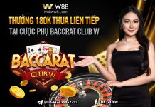 THƯỞNG 180K VỚI CƯỢC PHỤ THUA LIÊN TIẾP TẠI BÀN BACCRAT CLUB W