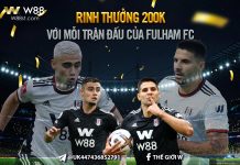 RINH THƯỞNG 200K VỚI MỖI TRẬN ĐẤU CỦA FULHAM FC