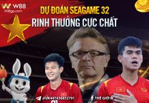 DỰ ĐOÁN SEAGAMES 32nd – RINH THƯỞNG CỰC CHẤT