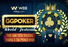 GGPOKER WORLD FESTIVAL – THỢ SĂN TIỀN THƯỞNG THÁNG 5 TẠI W88