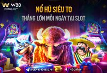 NỔ HŨ SIÊU TO – THẮNG LỚN MỖI NGÀY TẠI SLOT W88