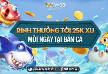 RINH THƯỞNG TỚI 25000 XU MỖI NGÀY TẠI BẮN CÁ W88