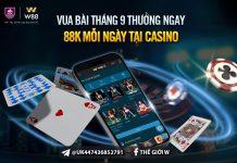 VUA BÀI THÁNG 9 – THƯỞNG 88 VND MỖI NGÀY TẠI CASINO CLUB W