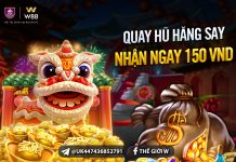 QUAY HŨ HĂNG SAY – NHẬN NGAY 150 VND