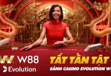 TẤT TẦN TẬT VỀ CASINO EVOLUTION W88: THẮNG CỰC PHÊ CÙNG CÁC EM DEALER TÂY TRẮNG