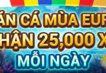 SĂN CÁ MÙA EURO – NHẬN THƯỞNG 25,000 XU MỖI NGÀY