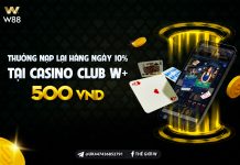 10% THƯỞNG NẠP LẠI HÀNG NGÀY LÊN TỚI 500 VND TẠI SLOT CASINO CLUB W+
