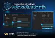 HƯỚNG DẪN TẠO MẬT KHẨU RÚT TIỀN W88