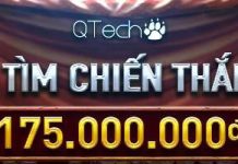 HÀNH TRÌNH ĐI TÌM CHIẾN THẮNG CÙNG QTECH – TỔNG GIẢI THƯỞNG LÊN ĐẾN 175 TRIỆU ĐỒNG