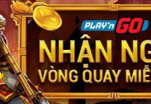 CHIẾN PLAY’N GO NHẬN NGAY VÒNG QUAY MIỄN PHÍ MỖI NGÀY