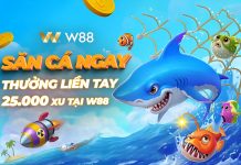SĂN CÁ NGAY – THƯỞNG LIỀN TAY 25,000 XU TẠI W88