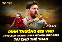 CÙNG CMD RINH THƯỞNG 625 VND CMD TẠI FIFA CLUB WORLD CUP & WOMEN EURO 2025