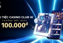 ĐẠI TIỆC CASINO CLUB W – RINH LỘC 100 VND