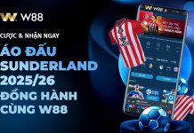 ĐỒNG HÀNH CÙNG W88 – CƯỢC & NHẬN NGAY ÁO ĐẤU SUNDERLAND 2025/26