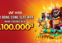 SÔI ĐỘNG CÙNG SLOT W88 – NHẬN THƯỞNG ĐẾN 1,100 VND