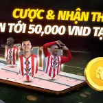 CƯỢC & NHẬN THƯỞNG LÊN TỚI 50,000 VND TẠI BTI