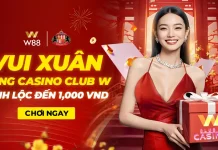 VUI XUÂN CÙNG CASINO CLUB W – RINH LỘC ĐẾN 1,000 VND