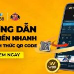HƯỚNG DẪN NẠP TIỀN CHI TIẾT QUA QR CODE TẠI W88