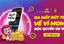 RA MẮT RÚT TIỀN VỀ VÍ MOMO ĐỘC QUYỀN TẠI W88