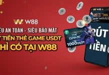 RÚT TIỀN THẺ GAME USDT SIÊU AN TOÀN – SIÊU BẢO MẬT CHỈ CÓ TẠI W88