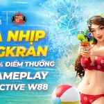 HÒA NHỊP SONGKRAN – TẶNG ĐẾN 888% ĐIỂM THƯỞNG TẠI GAMEPLAY INTERACTIVE W88