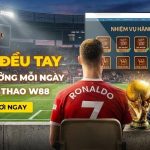 CƯỢC ĐỀU TAY NHẬN THƯỞNG MỖI NGÀY TẠI THỂ THAO W88