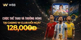 CƯỢC THỂ THAO – THƯỞNG NÓNG 128 VND TẠI CASINO W CLUB MỖI NGÀY