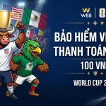 BẢO HIỂM VÉ CƯỢC THỂ THAO THANH TOÁN CHẬM WORLD CUP 2026