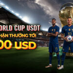 ĐẠI LÝ WORLD CUP USDT – CƠ HỘI NHẬN THƯỞNG TỚI 2,000 USD