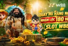 QUAY HŨ HÀNG NGÀY – NHẬN LÔC 180 VND CÙNG SLOT W88