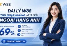 NGOẠI HẠNG ANH KHỞI TRANH – GIA NHẬP ĐẠI LÝ W88, THU NHẬP BỨT PHÁ!